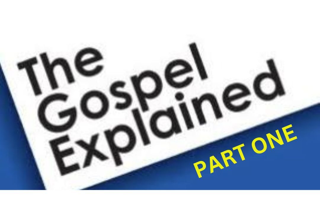 Introduction to The Gospel of Jesus Christ – Part 1