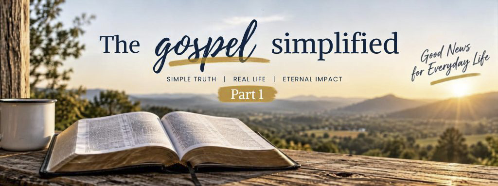 The Gospel Simplified – Part 1